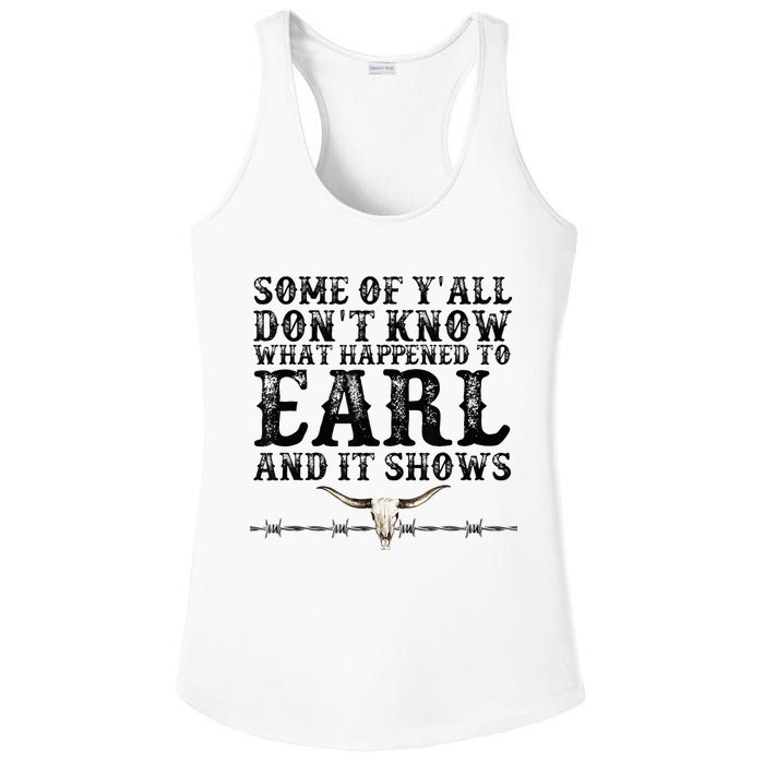 Some Of You Don’T Know What Happened To Earl And It Shows Ladies PosiCharge Competitor Racerback Tank