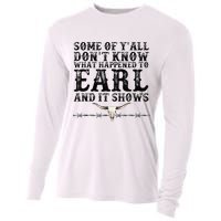 Some Of You Don’T Know What Happened To Earl And It Shows Cooling Performance Long Sleeve Crew
