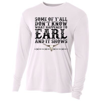 Some Of You Don’T Know What Happened To Earl And It Shows Cooling Performance Long Sleeve Crew