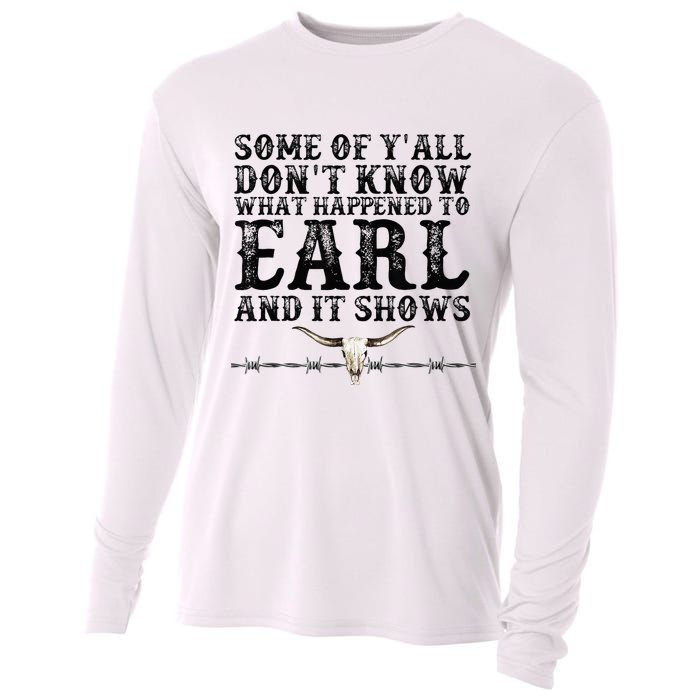 Some Of You Don’T Know What Happened To Earl And It Shows Cooling Performance Long Sleeve Crew
