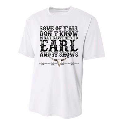 Some Of You Don’T Know What Happened To Earl And It Shows Performance Sprint T-Shirt