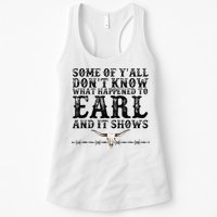 Some Of You Don’T Know What Happened To Earl And It Shows Womens Tank Top