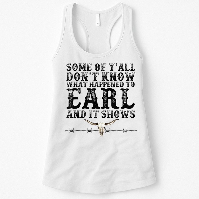 Some Of You Don’T Know What Happened To Earl And It Shows Womens Tank Top