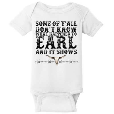 Some Of You Don’T Know What Happened To Earl And It Shows Baby Bodysuit