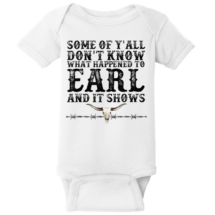 Some Of You Don’T Know What Happened To Earl And It Shows Baby Bodysuit