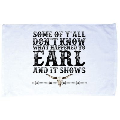 Some Of You Don’T Know What Happened To Earl And It Shows Microfiber Hand Towel