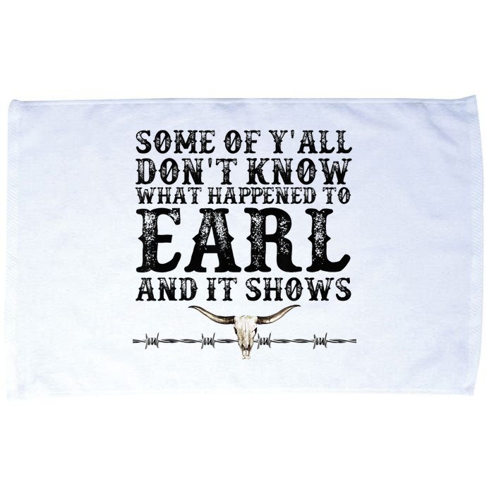 Some Of You Don’T Know What Happened To Earl And It Shows Microfiber Hand Towel