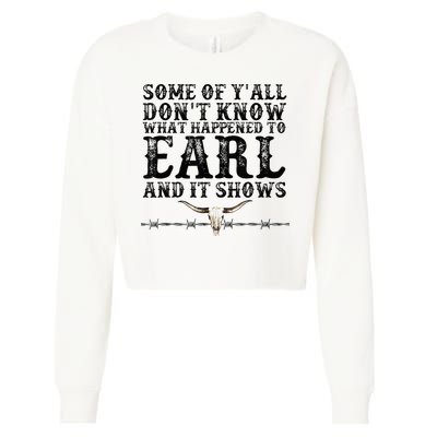 Some Of You Don’T Know What Happened To Earl And It Shows Cropped Pullover Crew