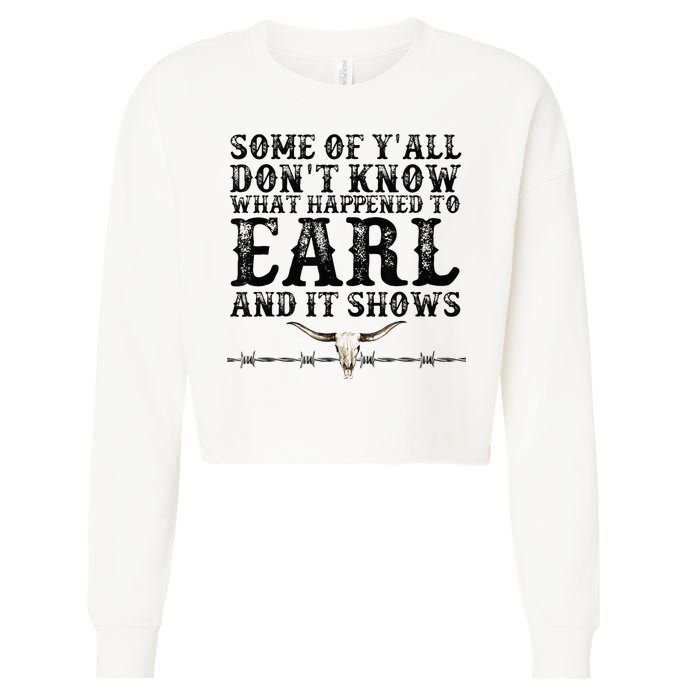 Some Of You Don’T Know What Happened To Earl And It Shows Cropped Pullover Crew