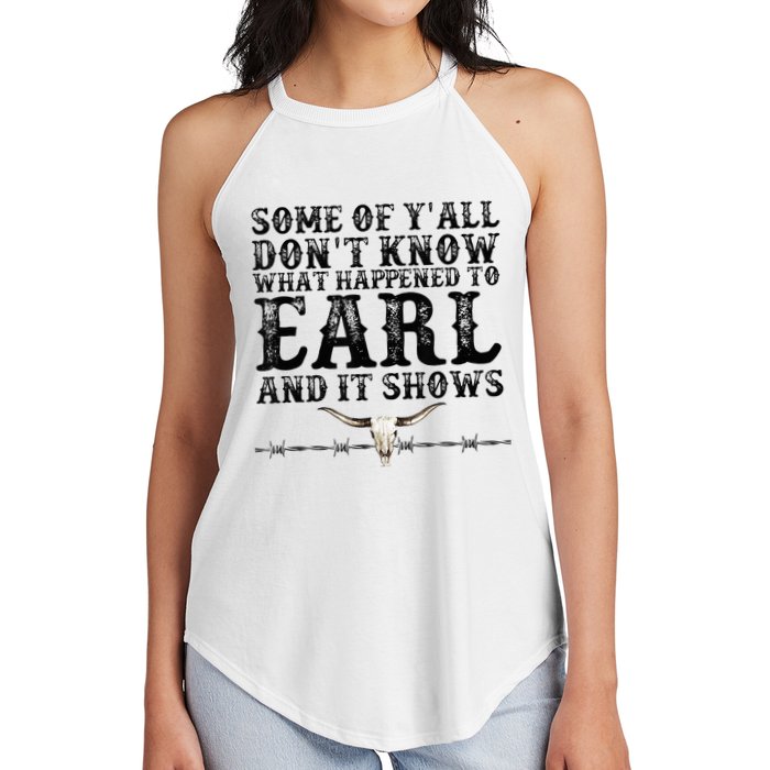Some Of You Don’T Know What Happened To Earl And It Shows Women's Perfect Tri Rocker Tank