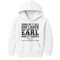 Some Of You Don’T Know What Happened To Earl And It Shows Kids Hoodie