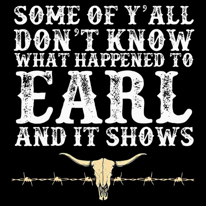 Some Of YAll DonT Know What Happened To Earl And It Shows Poster