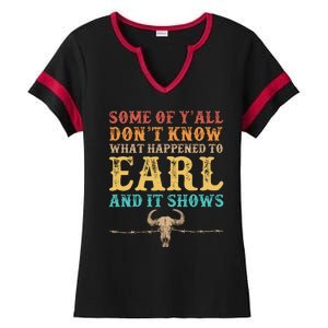 Some Of Yall Dont Know What Happened To Earl And It Shows Ladies Halftime Notch Neck Tee