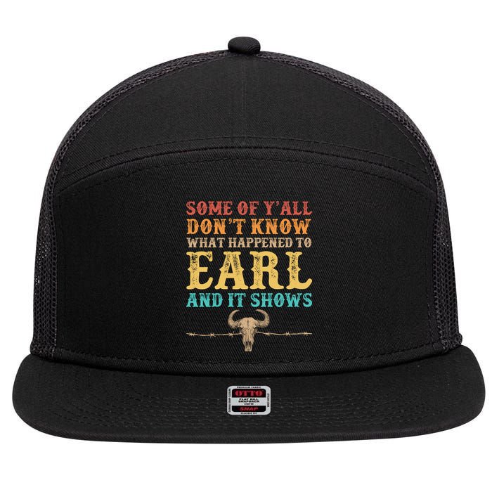 Some Of Yall Dont Know What Happened To Earl And It Shows 7 Panel Mesh Trucker Snapback Hat
