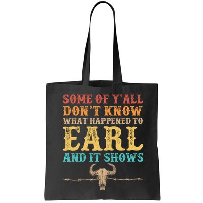 Some Of Yall Dont Know What Happened To Earl And It Shows Bag