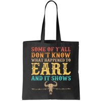 Some Of Yall Dont Know What Happened To Earl And It Shows Bag