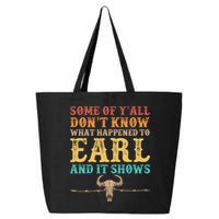Some Of Yall Dont Know What Happened To Earl And It Shows 25L Jumbo Tote