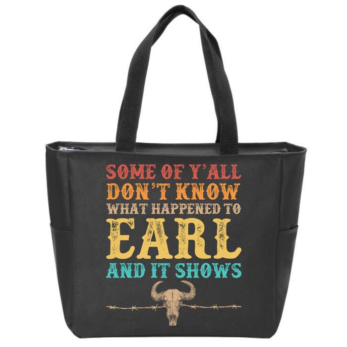 Some Of Yall Dont Know What Happened To Earl And It Shows Zip Tote Bag