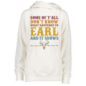 Some Of Yall Dont Know What Happened To Earl And It Shows Womens Funnel Neck Pullover Hood