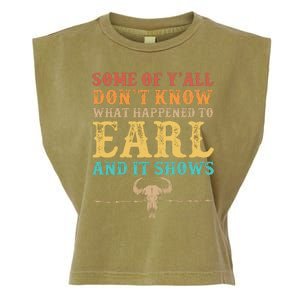 Some Of Yall Dont Know What Happened To Earl And It Shows Garment-Dyed Women's Muscle Tee