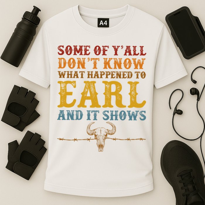 Some Of Yall Dont Know What Happened To Earl And It Shows Performance Shirt