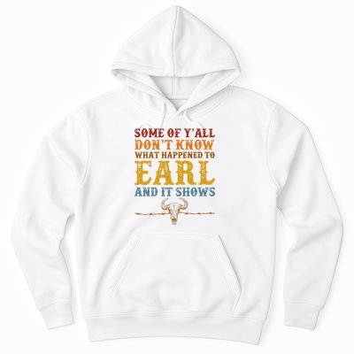 Some Of Yall Dont Know What Happened To Earl And It Shows Hoodie