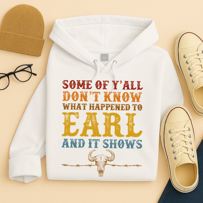 Some Of Yall Dont Know What Happened To Earl And It Shows Hoodie