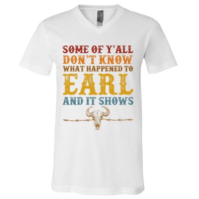 Some Of Yall Dont Know What Happened To Earl And It Shows V-Neck T-Shirt