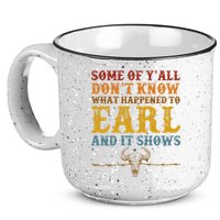 Some Of Yall Dont Know What Happened To Earl And It Shows 15oz Campfire Ceramic Mug
