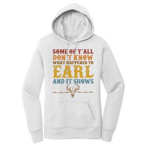 Some Of Yall Dont Know What Happened To Earl And It Shows Women's Pullover Hoodie