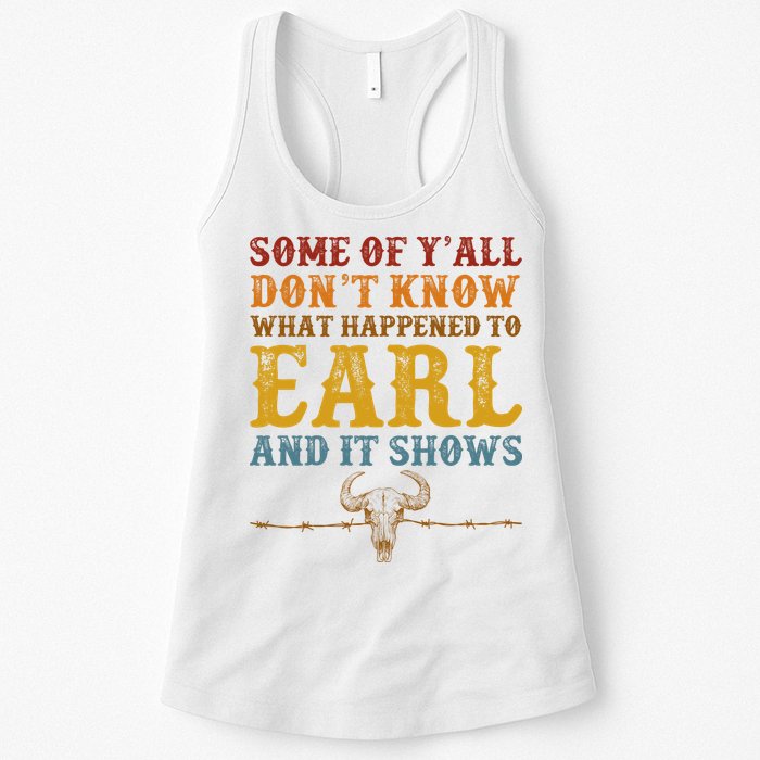 Some Of Yall Dont Know What Happened To Earl And It Shows Womens Tank Top