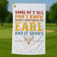 Some Of Yall Dont Know What Happened To Earl And It Shows Golf Towel