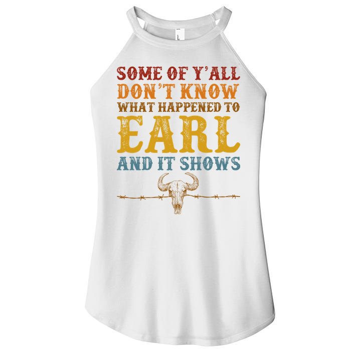 Some Of Yall Dont Know What Happened To Earl And It Shows Women's Perfect Tri Rocker Tank