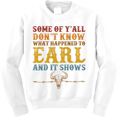 Some Of Yall Dont Know What Happened To Earl And It Shows Kids Sweatshirt