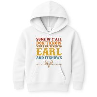 Some Of Yall Dont Know What Happened To Earl And It Shows Kids Hoodie