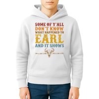Some Of Yall Dont Know What Happened To Earl And It Shows Kids Hoodie