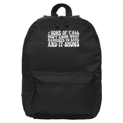 Some Of Y'all Don't Know What Happened To Earl Retro 16 in Basic Backpack