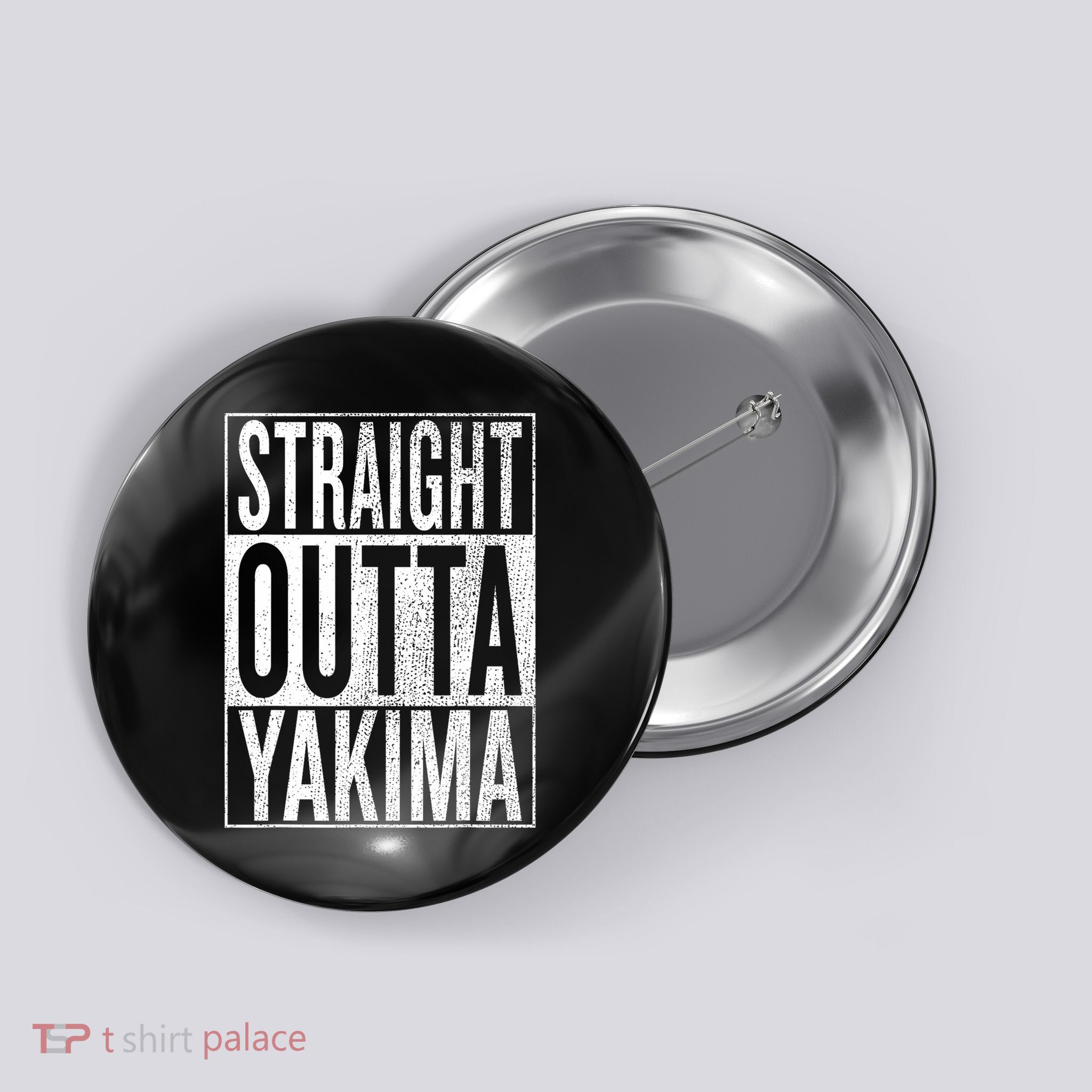 Straight Outta Yakima Great Travel & Gift Idea Button