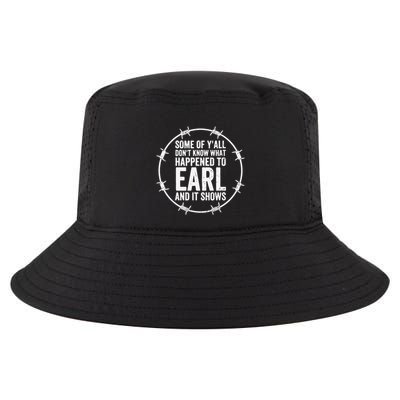 Some Of Y’All Don’T Know What Happened To Earl And It Shows Cool Comfort Performance Bucket Hat