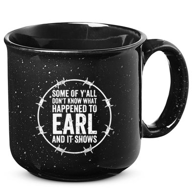 Some Of Y’All Don’T Know What Happened To Earl And It Shows 15oz Campfire Ceramic Mug