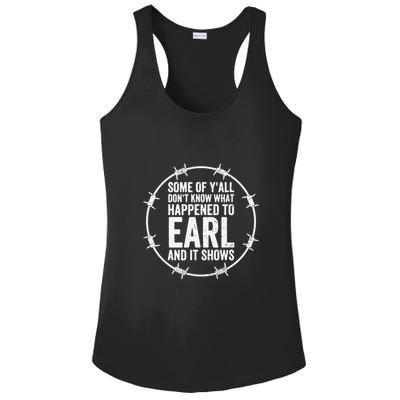 Some Of Y’All Don’T Know What Happened To Earl And It Shows Ladies PosiCharge Competitor Racerback Tank