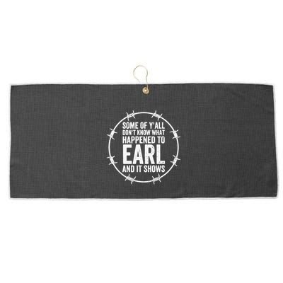 Some Of Y’All Don’T Know What Happened To Earl And It Shows Large Microfiber Waffle Golf Towel