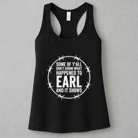 Some Of Y’All Don’T Know What Happened To Earl And It Shows Womens Tank Top