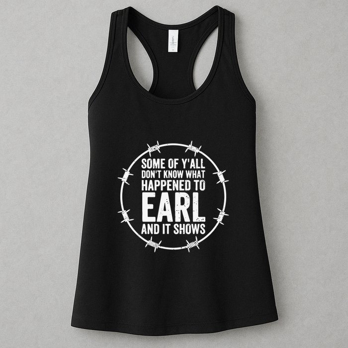 Some Of Y’All Don’T Know What Happened To Earl And It Shows Womens Tank Top