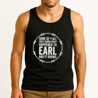Some Of Y’All Don’T Know What Happened To Earl And It Shows Tank Top