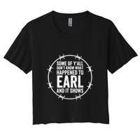 Some Of Y’All Don’T Know What Happened To Earl And It Shows Crop Top