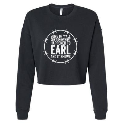 Some Of Y’All Don’T Know What Happened To Earl And It Shows Cropped Pullover Crew