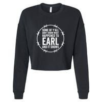 Some Of Y’All Don’T Know What Happened To Earl And It Shows Cropped Pullover Crew