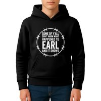 Some Of Y’All Don’T Know What Happened To Earl And It Shows Kids Hoodie