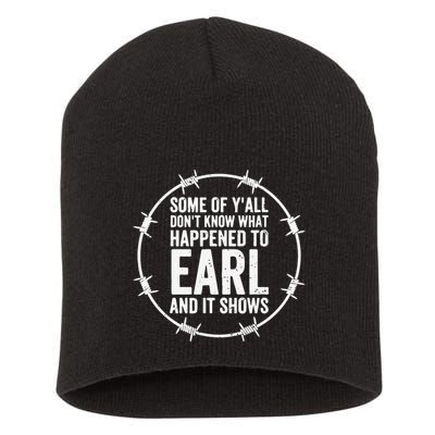 Some Of Y’All Don’T Know What Happened To Earl And It Shows Short Acrylic Beanie